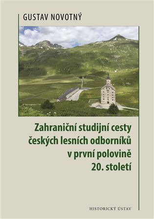 Zahraniční studijní cesty českých lesních odborníků v první polovině 20. století - Gustav Novotný