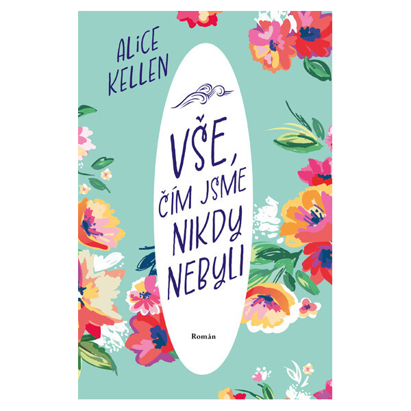 Vše, čím jsme nikdy nebyli