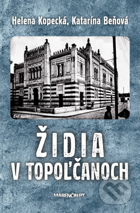 Židia v Topoľčanoch - Helena Kopecká, Katarína Beňová