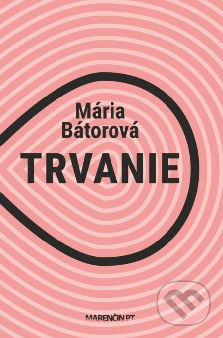 Trvanie - Mária Bátorová