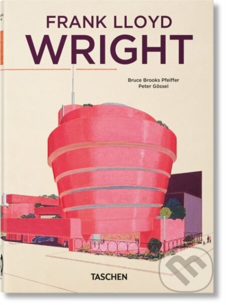 Frank Lloyd Wright. 40th Ed. - Bruce Brooks Pfeiffer, Peter Gossel (editor)