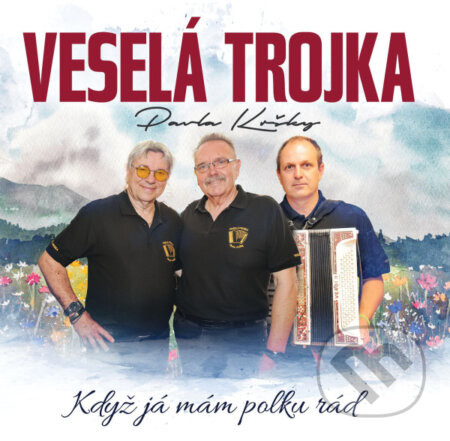 Veselá Trojka: Když já mám polku rád - Veselá Trojka