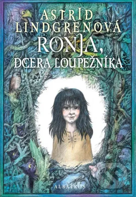 Ronja, dcera loupežníka - Astrid Lindgren