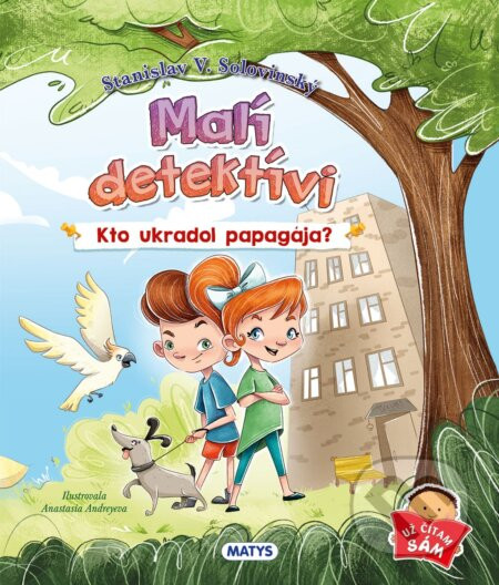 Malí detektívi – Kto ukradol papagája? - Stanislav V. Solovinský