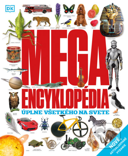 Megaencyklopédia úplne všetkého na svete - kolektív autorov
