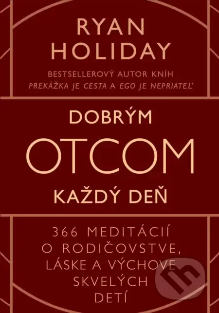 Dobrým otcom každý deň - Ryan Holiday