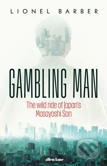 Gambling Man - Lionel Barber