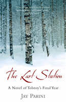 Last Station - A Novel of Tolstoy's Final Year (Parini Jay)(Paperback / softback)
