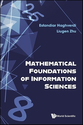 Mathematical Foundations of Information Sciences (Esfandiar Haghverdi)(Paperback)