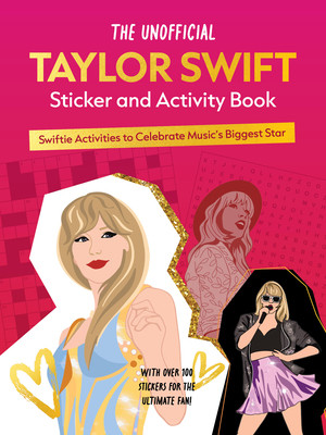 The Unofficial Taylor Swift Sticker and Activity Book: Swiftie Activities to Celebrate the World's Biggest Star (Editors of Chartwell Books)(Paperback)