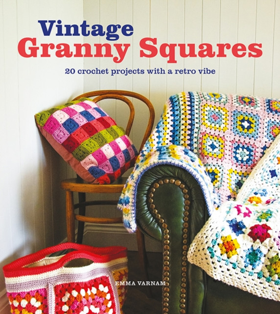 Vintage Granny Squares - 20 Crochet Projects with a Retro Vibe (Varnam Emma)(Paperback / softback)