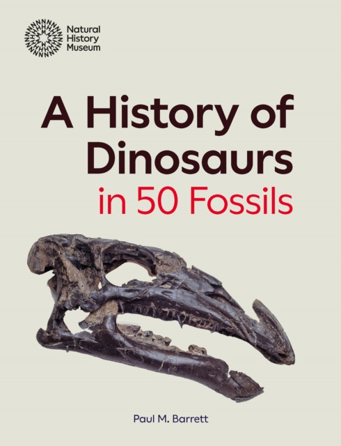 History of Dinosaurs in 50 Fossils (Barrett Paul M.)(Pevná vazba)