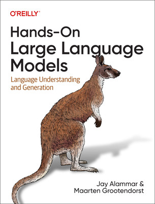 Hands-On Large Language Models: Language Understanding and Generation (Alammar Jay)(Paperback)
