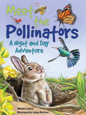 Meet the Pollinators: A Night and Day Adventure (Ciletti Barbara)(Pevná vazba)