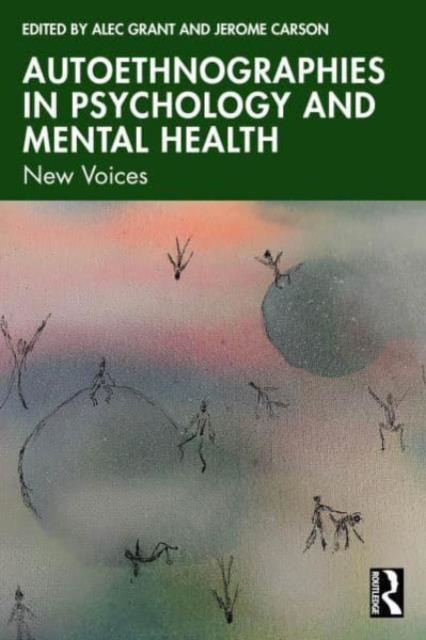 Autoethnographies in Psychology and Mental Health: New Voices (Grant Alec)(Paperback)