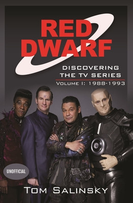 Red Dwarf: Discovering the TV Series: Volume I: 1988-1993 (Salinsky Tom)(Pevná vazba)