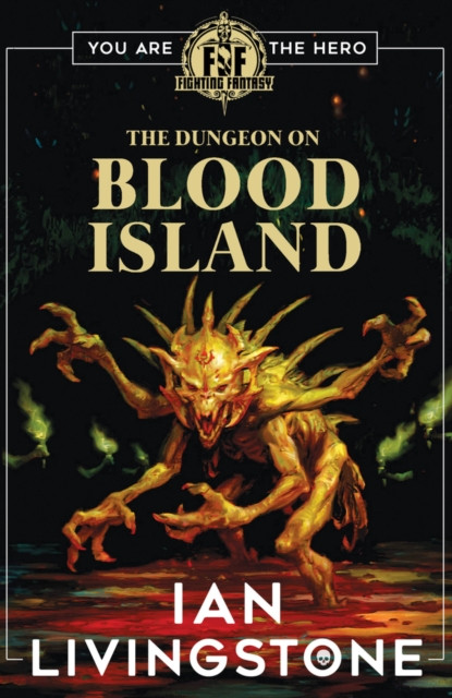 Fighting Fantasy: The Dungeon on Blood Island (Livingstone Ian)(Paperback / softback)