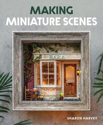 Making Miniature Scenes (Harvey Sharon)(Paperback)
