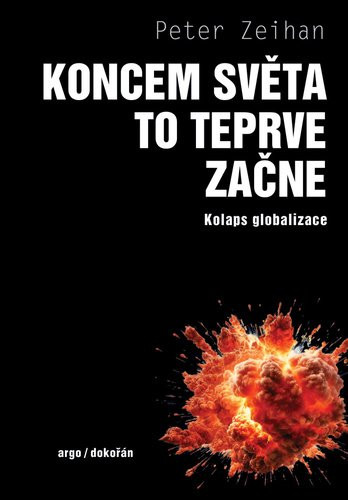 Koncem světa to teprve začne - Peter Zeihan