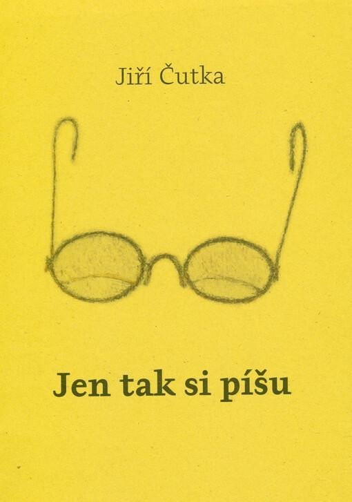 Jen tak si píšu - Jiří Čutka