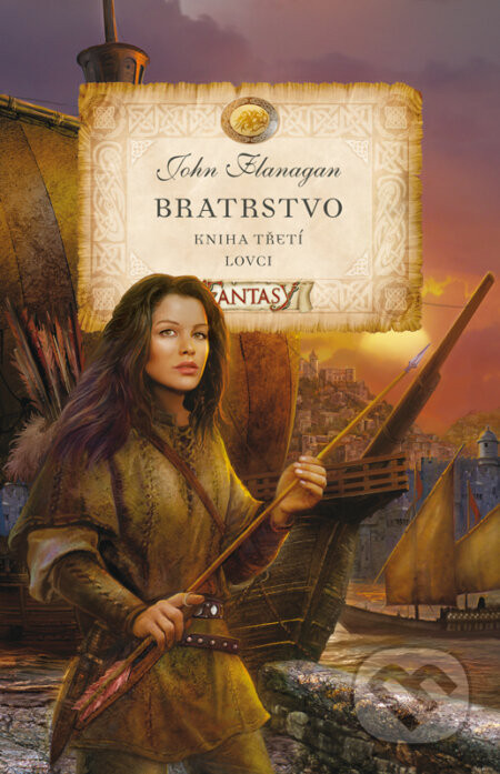 Bratrstvo - Lovci - John Flanagan