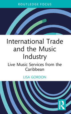 International Trade and the Music Industry: Live Music Services from the Caribbean (Gordon Lisa)(Paperback)
