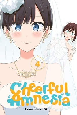 Cheerful Amnesia, Vol. 4: Volume 4 (Oku Tamamushi)(Paperback)