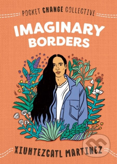 Imaginary Borders - Xiuhtezcatl Martinez, Ashley Lukashevsky (ilustrátor)