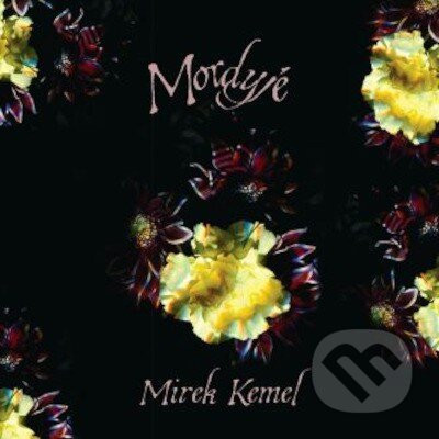 Mirek Kemel: Mordyjé LP - Mirek Kemel