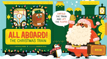 All Aboard! the Christmas Train (an Abrams Extend a Book) (Mara Nichole)(Board Books)