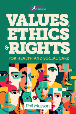 Values, Ethics and Rights for Health and Social Care (Musson Phil)(Paperback)