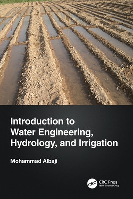 Introduction to Water Engineering, Hydrology, and Irrigation (Albaji Mohammad)(Paperback)