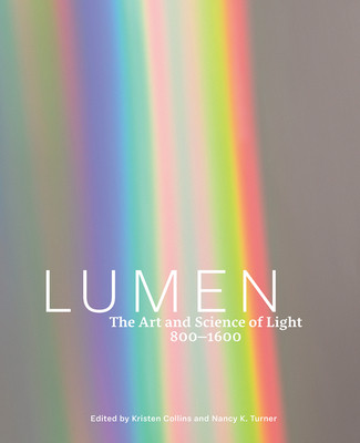 Lumen: The Art and Science of Light, 800-1600 (Collins Kristen)(Pevná vazba)