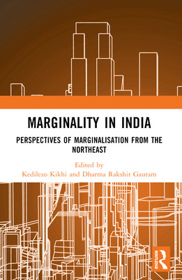 Marginality in India: Perspectives of Marginalisation from the Northeast (Kikhi Kedilezo)(Paperback)