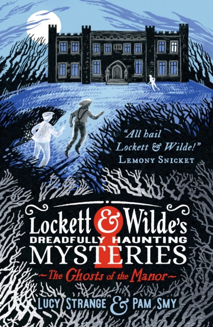 Lockett & Wilde's Dreadfully Haunting Mysteries: The Ghosts of the Manor (Strange Lucy)(Pevná vazba)