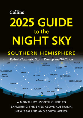 2025 Guide to the Night Sky Southern Hemisphere: A Month-By-Month Guide to Exploring the Skies Above Australia, New Zealand and South Africa (Tirion Wil)(Paperback)