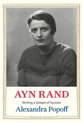 Ayn Rand: Writing a Gospel of Success (Popoff Alexandra)(Pevná vazba)