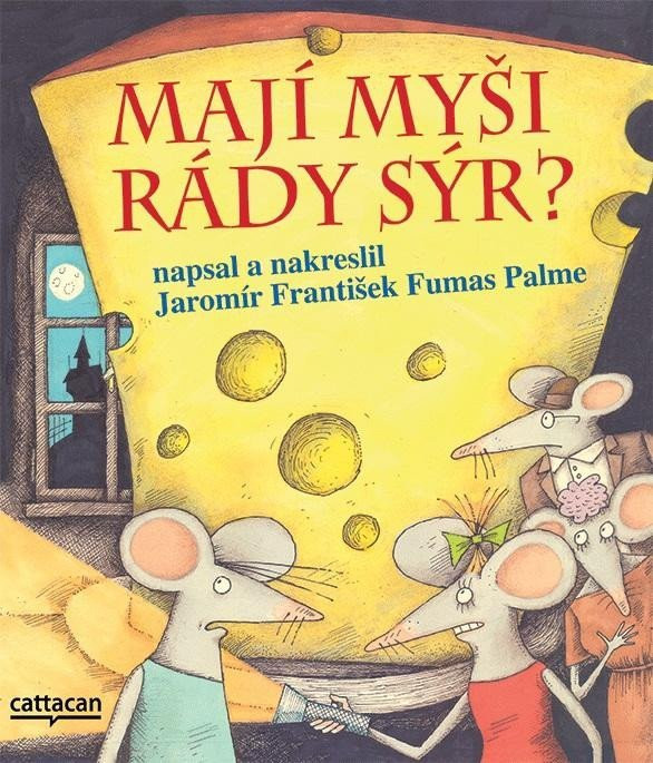 Mají myši rády sýr? - Palme Jaromír František Fumas