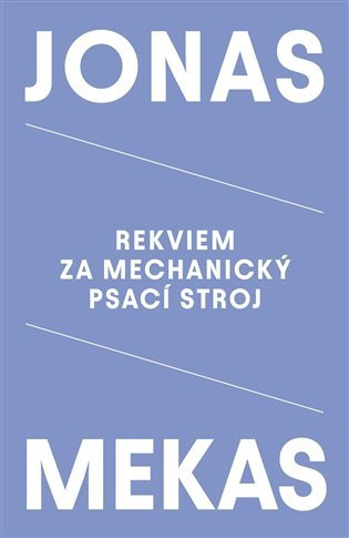 Rekviem za mechanický psací stroj - Jonas Mekas