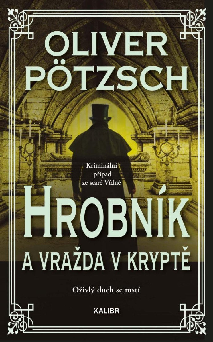 Hrobník a vražda v kryptě - Oliver Pötzsch