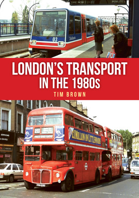 London's Transport in the 1980s (Brown Tim)(Paperback)