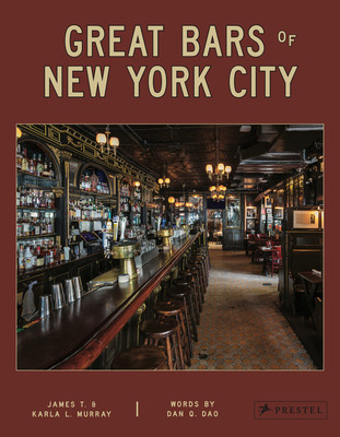 Great Bars of New York City: 30 of Manhattan's Favorite Storied Drinking Establishments (Murray James And Karla)(Pevná vazba)