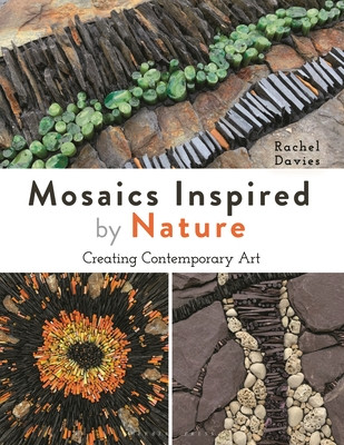 Mosaics Inspired by Nature: Creating Contemporary Art (Davies Rachel)(Paperback)