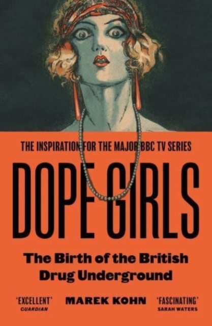 Dope Girls - The Birth Of The British Drug Underground (Kohn Dr Marek)(Paperback / softback)