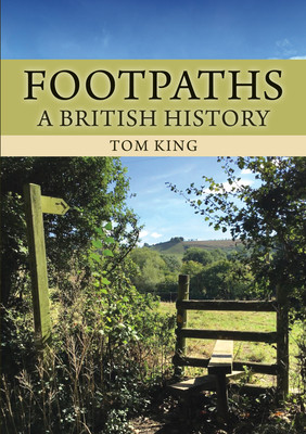 Footpaths: A British History (King Tom)(Paperback)