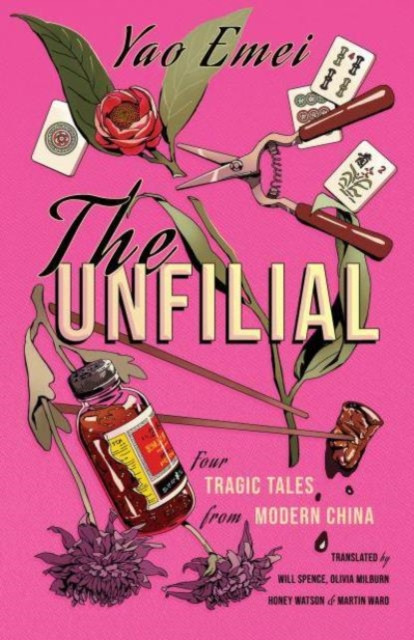 Unfilial - Four Tragic Tales from Modern China (Emei Yao)(Pevná vazba)