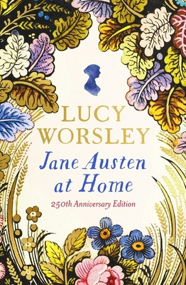 Jane Austen at Home - 250th Birthday Edition (Worsley Lucy)(Pevná vazba)