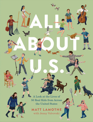 All about U.S.: A Look at the Lives of 50 Real Kids from Across the United States (Lamothe Matt)(Pevná vazba)