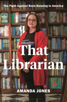 That Librarian: The Fight Against Book Banning in America (Jones Amanda)(Pevná vazba)