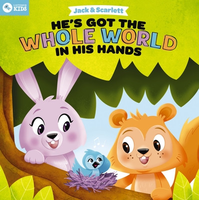 Jack and Scarlett: He's Got the Whole World in His Hands (Kids Listener)(Board Books)